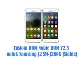 Every phone comes with a particular operating system, which we called stock rom. Custom Rom Noble Rom V2 5 Untuk Samsung J2 Sm J200g Stable