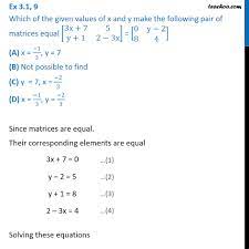 Ex 3 1 9 Which Of X Y Make The Pair Of Matrices Equal