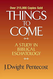 Download Pdf Things To Come A Study In Biblical Eschatology Free Epub Mobi Ebooks Christian Books Biblical Things To Come
