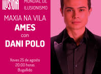 O ilusionista Dani Polo pecha cun espectáculo de maxia os “Seráns de Ames”,  este xoves 25 en Bugallido