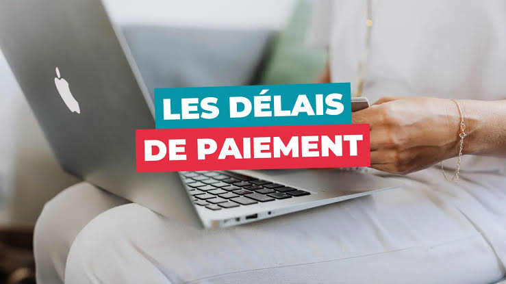 Délais de paiement : le guide pour ne pas se tromper