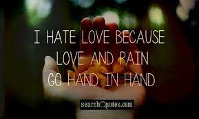 There are only three things a girlfriend need in life funny love quotes for him. I Hate Love Because Love And Pain Go Hand In Hand Quotes Quotations Sayings 2021