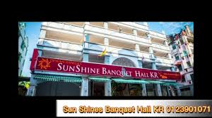 Whether it's a small function or a full fledge destination wedding, hotel sun sky is the place where unforgettable moments are made. Sunshine Banquet Hall Kr Sunshine Banquet Hall Kr Klang