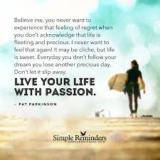 You go out of your way and do things just to see that smile on. Live Your Life With Passion By Pat Parkinson Mcgill Media