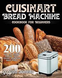 The control panels of these cuisinart bread machines have the usual buttons and lcd. Cuisinart Bread Machine Cookbook For Beginners Jonare Gloure 9781954091054 Amazon Com Books