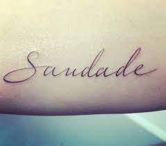 Saudade Tattoos Inspirational Tattoos Best Tattoo Designs