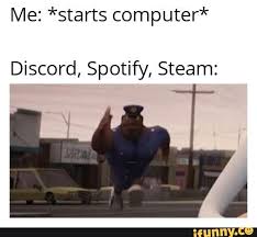Me Starts Computer Discord Spotify Steam Ifunny Memes Hamilton Memes Funny Memes