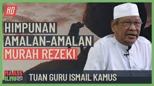 Nasihat ayahanda tuan guru dato dr ismail kamus kepada kami hari ini. Tuan Guru Ismail Kamus Himpunan Amalan Amalan Murah Rezeki Youtube