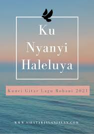 Maybe you would like to learn more about one of these? Lirik Kunyanyi Haleluya Dengan Kunci Gitar Mudah Lagu Rohani Terpopuler 2021