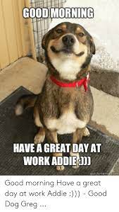 Good Morning Work Meme Positive Quotes