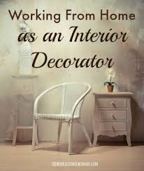 Working From Home As An Interior Decorator Interior Design Jobs Interior Decorator Business Interior Design Career