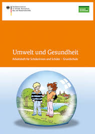 Weitere ideen zu arbeitsblätter grundschule, grundschule, arbeitsblätter. Umwelt Und Gesundheit Arbeitsheft Fur Schulerinnen Und Schuler Grundschule Umweltbundesamt