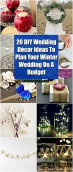 Check spelling or type a new query. 20 Diy Wedding Decor Ideas To Plan Your Winter Wedding On A Budget Diy Crafts