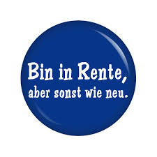 Aber Sonst Wie Neu Bin In Rente Kiwikatze Spruche 37mm Button Pin Ansteckbutton Rente Als Geschenk Oder Mitbringsel Zum Ruhestand Oder Geburtstag