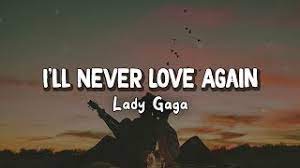 Maybe you would like to learn more about one of these? I Ll Never Love Again Lady Gaga Lirik Terjemahan Indonesia Youtube