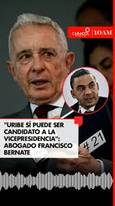 El abogado Francisco Bernate explicó en #10AM que el expresidente Álvaro  Uribe puede ser fórmula vicepresidencial en las elecciones de 2026. Además,  habló de lo que puede pasar si el exjefe de Estado ...