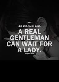 If I Looked Up The Definition Of A Gentleman I See You Gentlemens Guide Gentlemans Guide Inspirational Quotes