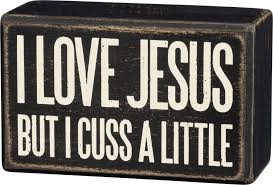 Box Sign I Love Jesus But I Cuss A Little Box Signs Collection Primitives By Kathy