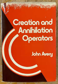 Creation and annihilation operators: Avery, John: 9780070025042:  Amazon.com: Books