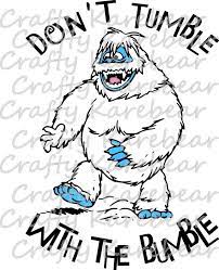 Download Don T Tumble With The Bumble Svg And Dxf Digital File Etsy In 2021 Bumble The Abominable Snowman Snowman Svg Free Abominable Snowman Svg Free