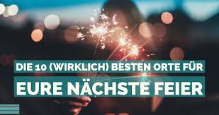 Die 10 Wirklich Besten Orte Fur Deine Nachste Feier Mucbook