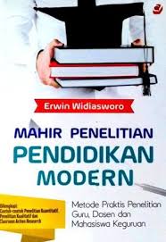 Oleh karena itu penting rasanya untuk melihat contoh proposal penelitian kualitatif dan kuantitatif demi mengurangi revisi serta memunculkan ide baru sebagai judul yang hendak diajukan. Buku Mahir Penelitian Pendidikan Erwin Widiasworo Mizanstore