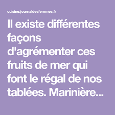 Il Existe Differentes Facons D Agrementer Ces Fruits De Mer Qui Font Le Regal De Nos Tablees Marinieres Ou Gratinees Ces Faire Cuire Des Moules Moules Cuire