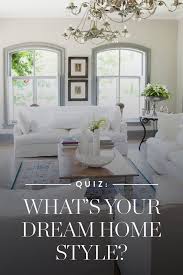 Quiz What S Your Dream Home Style Design Your Dream House Interior Design Styles Quiz Home Decor Styles