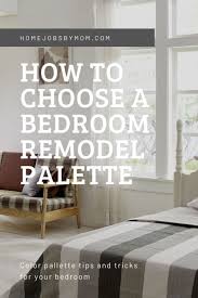 How To Choose A Bedroom Color Palette Home Jobs By Mom In 2020 Bedroom Colors Bedroom Colour Palette Remodel Bedroom