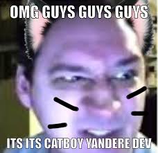Cat Boy Yandere Dev Funny Memes Haha Funny Funny Laugh