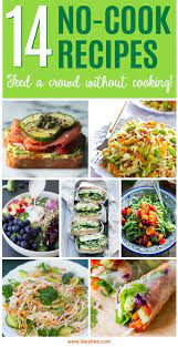 Feed A Crowd Without Cooking 14 No Cook Recipes Ideal Me Vegetarian Recipes Healthy Quick Healthy Meals Quick Healthy Lunch