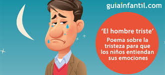 Puede aparecer la tristeza, lo que no puede es permanecer. Poema Sobre La Tristeza Para Que Los Ninos Entiendan Sus Emociones