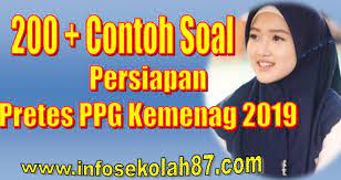 Artikel berikut ini akan membahas tentang latihan soal pretest ppg terfokus pada kompetensi bakat dan minat. 200 Contoh Soal Persiapan Pretes Ppg Kemenag 2019