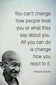 We have compiled some of his most inspiring and famous quotes, sayings and prverbs (with images and pictures). Quotes You Can T Change How People Treat You Or What They Say About You All You Can Do Is C Beauty Quotes Inspirational Life Quotes Gandhi Quotes