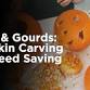 Guts & Gourds: Pumpkin Carving and Seed Saving event image