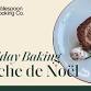 Holiday Baking: Bûche de Noël event in Cincinnati, OH