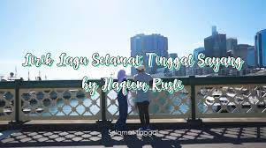 Lirik lagu selamat tinggal sayang. Lirik Lagu Selamat Tinggal Sayang By Haqiem Rusli Sii Nurul Menulis Untuk Berkongsi