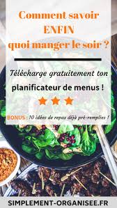 Grace A Mon Planificateur De Menus Je Sais Quoi Manger Le Soir Je Mange Sain Et Je Limite Planificateur De Menu Planificateur Repas Manger Sainement Recette