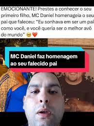 MC Daniel presta homenagem emocionante ao pai