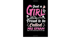 A high quality finish makes sure the linen is snow white and easy to iron with a very high stitch count along all hems the durability of. Just A Girl Who Is So Proud To Be Called Mrs Efrain Personalized Last Name Mention Notebook For Wife If Her Husband Name Is Efrain Amazon De Publishing Noakhali Fremdsprachige Bucher