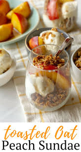 Peach Sundae With Honey And Toasted Oats Recipe With Images Recipes Healthy Dessert Recipes Dessert Recipes Easy