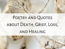 Here you may to know how to quote a poem title. Quotes And Poems About Death Grieving And Healing Holidappy