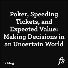 Poker Speeding Tickets And Expected Value Making