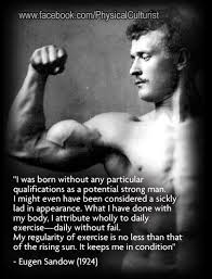 Eugen Sandow Quote Physical Culturist Bodybuilding Motivation Exercise Daily Workout