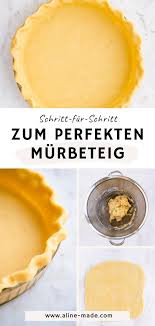 Veganer Murbeteig Grundrezept Pie Teig Aline Made Veganer Murbeteig Veganer Kuchen Rezepte