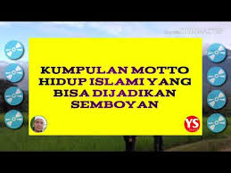 Sebagai salah satu syarat untuk mencapai gelar sarjana pendidikan. Kumpulan Motto Hidup Islami Youtube