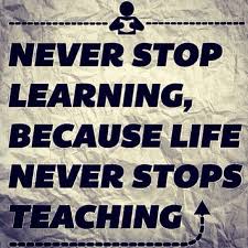 Life Will Never Stop Teaching Us So Keep On Learning From It Instagram Kayandotco Jo Learning Quotes Motivational Picture Quotes Never Stop Learning