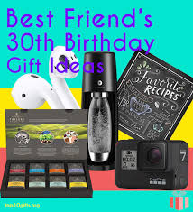 10 excellent 30th birthday gift ideas for best friend so anyone probably will not need to search any further. 30th Birthday Gift Ideas For Your Best Friend