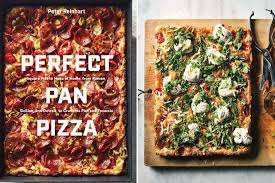 Try 3 Scrumptious Recipes From The New Cookbook Perfect Pan Pizza House Home Pan Pizza New Cookbooks Delicious Pizza