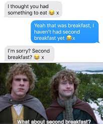 I Don T Think He Knows About Second Breakfast Pip Lotr Funny The Hobbit Legolas And Thranduil